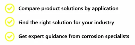 Compare product solutions by application Find the right solution for your Industry Get expert guidance from corrosion specialists